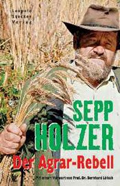 SEPP HOLZER - Der Agrar-Rebell