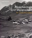 Alpschermen und Maiensässe in Graubünden