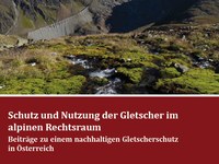 Schutz und Nutzung der Gletscher im alpinen Rechtsraum
