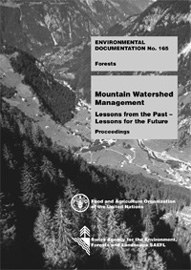 Mountain Watershed Management - Lessons from the Past - Lessons for the Future