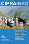 CIPRA Info 82: Avenir dans les Alpes - Diffuser des savoirs Mettre des personnes en réseau
