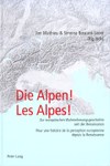 Die Alpen! Les Alpes!