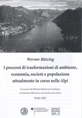 I processi di trasformazioni di ambiente, economia, società e popolazione attualmente in corso nelle Alpi