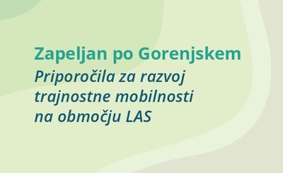 Počakaj na bus: Zapeljan po Gorenjskem - priporočila za razvoj trajnostne mobilnosti na območju LAS